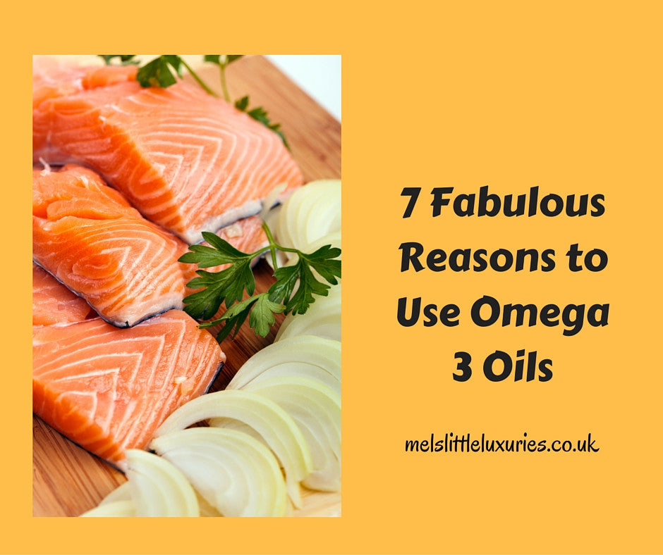 7 Fabulous Reasons to Use Omega 3 Oils