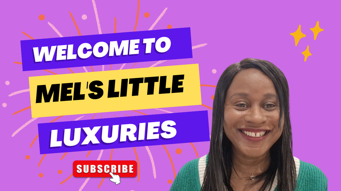Welcome To Mel's Little Luxuries